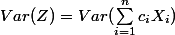 Var(Z)=Var(\sum_{i=1}^{n}{c_i X_i})